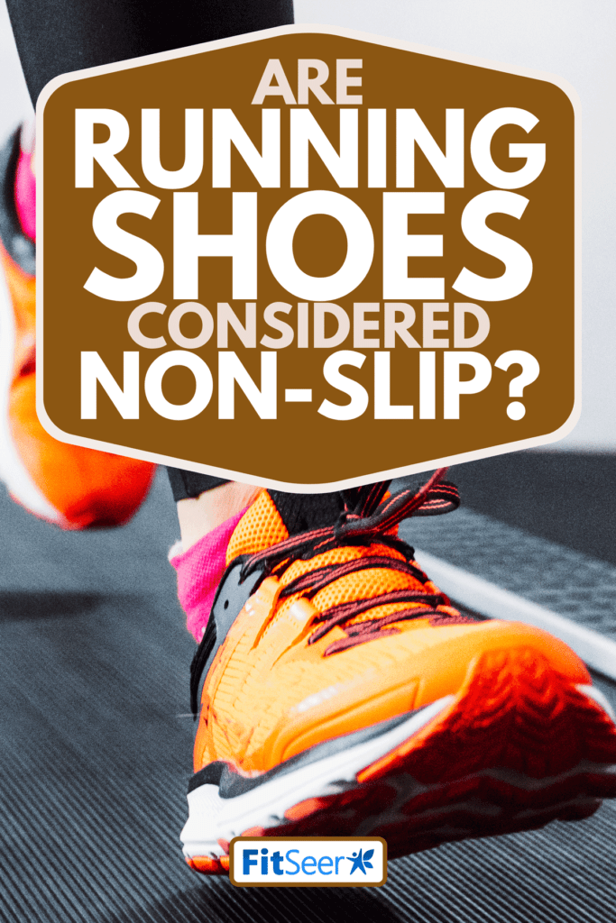 Are Most Running Shoes Designed To Be Non-slip